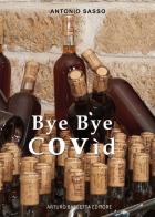 Bye Bye Covìd di Antonio Sasso edito da ABE