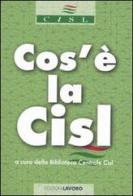 Cos'è la CISL edito da Edizioni Lavoro