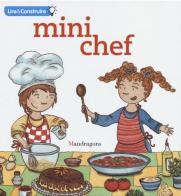 Mini chef. Ediz. francese di Sandra Rosi, Sara Gitto edito da Mandragora