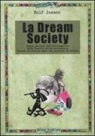 La dream society di Rolf Jensen edito da Audino