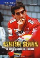 Ayrton Senna. Le immagini del mito di Sergio Meda edito da Edizioni del Capricorno