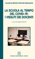 La scuola al tempo del covid-19: i vissuti dei docenti edito da Cortina (Verona)