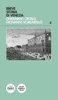 Breve storia di Venezia di Gherardo Ortalli, Giovanni Scarabello edito da Pacini Editore