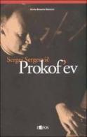 Sergej Sergeevic Prokof'ev di M. Rosaria Boccuni edito da L'Epos