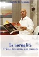 La normalità è l'unica invenzione non inventata di Angelo Di Gennaro edito da Graus Edizioni