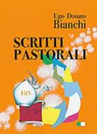Scritti pastorali di Ugo Donato Bianchi edito da Ecumenica