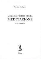 Manuale pratico della meditazione di Massimo Scaligero edito da Tilopa