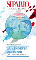 La vendetta dei tonni. Ediz. italiana e inglese di Mario Mattia Giorgetti edito da CAMA