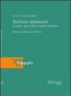 Scrivere altrimenti. Luoghi e spazi della creatività narrativa edito da Stripes