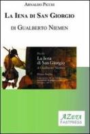 La iena di san Giorgio di Gualtiero Niemen di Arnaldo Picchi edito da Azeta Fastpress