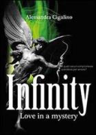 Infinity. Love in a mystery di Alessandra C. edito da Youcanprint