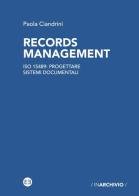 Records management. ISO 15489: progettare sistemi documentali di Paola Ciandrini edito da Editrice Bibliografica