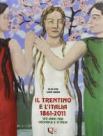 Il Trentino e l'Italia 1861-2011. 150 anni fra cronaca e storia di Elio Fox, Luigi Sardi edito da Temi