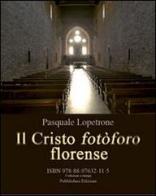 Il Cristo fotòforo florense di Pasquale Lopetrone edito da Pubblisfera