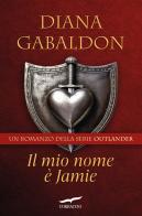 Il mio nome è Jamie. Outlander di Diana Gabaldon edito da Corbaccio