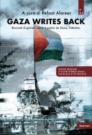Gaza writes back. Racconti di giovani autori e autrici da Gaza, Palestina. Nuova ediz. edito da Lorusso Editore
