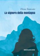 La signora della montagna di Elena Stancato edito da Mario Vallone
