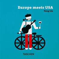 Europe meets USA. Ediz. inglese, francese, tedesca e spagnola di Yang Liu edito da Taschen