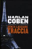 Senza lasciare traccia di Harlan Coben edito da Mondadori