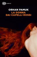 La donna dai capelli rossi di Orhan Pamuk edito da Einaudi