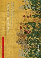 Il Rinascimento giapponese. La natura nei dipinti su paravento dal XV al XVII secolo edito da Giunti Editore