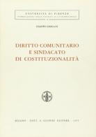 Diritto comunitario e sindacato di costituzionalità di Filippo Donati edito da Giuffrè