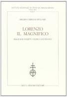 Lorenzo the Magnificent. Image, anxiety, politics and finance di Melissa M. Bullard edito da Olschki