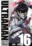 Ultraman vol.16 di Eiichi Shimizu, Tomohiro Shimoguchi edito da Star Comics