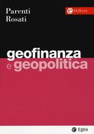 Geofinanza e geopolitica di Fabio M. Parenti, Umberto Rosati edito da EGEA