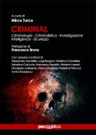 Criminal. Criminologia, criminalistica, investigazione, intelligence, sicurezza edito da Primiceri Editore