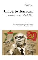 Umberto Terracini. Comunista eretico, radicale libero di David Tozzo edito da Edizioni Efesto