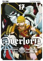 Overlord vol.17 di Kugane Maruyama, Satoshi Oshio edito da Edizioni BD