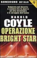 Operazione Bright Star di Harold Coyle edito da Sonzogno