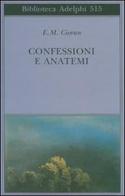Confessioni e anatemi di Emil M. Cioran edito da Adelphi