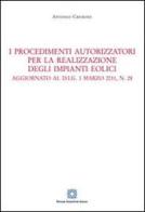 I procedimenti autorizzatori per la realizzazione degli impianti eolici di Antoni Cremone edito da Edizioni Scientifiche Italiane