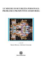Le misure di sicurezza personali: problemi e prospettive di riforma edito da Edizioni Scientifiche Italiane