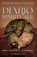 Diario spirituale di Valentino Vailati edito da Edizioni Padre Pio da Pietrelcina