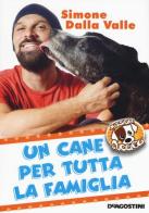 Un cane per tutta la famiglia. Missione cuccioli di Simone Dalla Valle edito da De Agostini