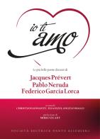 Io ti amo. Le più belle poesie d'amore di Jacques Prévert, Pablo Neruda, Federico García Lorca. Con CD-Audio di Jacques Prévert, Pablo Neruda, Federico García Lorca edito da Dante Alighieri