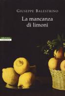 La mancanza di limoni di Giuseppe Balestrino edito da Neri Pozza