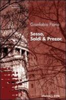 Sesso, soldi & Prozac di Gianfabio Florio edito da Gruppo Albatros Il Filo