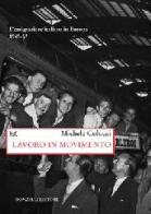 Lavoro in movimento. L'emigrazione italiana in Europa 1945-57 di Michele Colucci edito da Donzelli