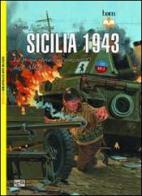 Sicilia 1943. La prima operazione congiunta degli alleati di Steven J. Zaloga edito da LEG Edizioni