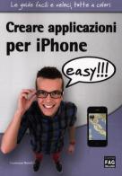 Creare applicazioni per iPhone easy!!! di Francesco Novelli edito da FAG