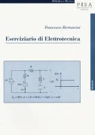 Eserciziario di elettrotecnica di Francesco Bertoncini edito da Pisa University Press