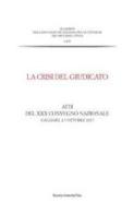 La crisi del giudicato. Atti del 30° Convegno nazionale (Cagliari, 2-3 ottobre 2015) edito da Bononia University Press