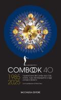ComBook 40. 1985-2025. I quarant'anni del Combo Jazz Club... ovvero, il jazz dal dopoguerra a oggi a Imola e dintori edito da Bacchilega Editore