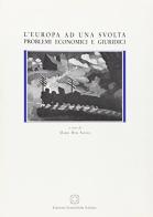 L' Europa ad una svolta. Problemi economici e giuridici edito da Edizioni Scientifiche Italiane