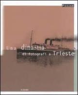 Pozzar. Una dinastia di fotografi a Trieste. Ediz. illustrata edito da Alinari IDEA