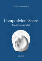 Composizioni sacre. Vocali e strumentali di Daniele Lombardi edito da Edizioni Palumbi